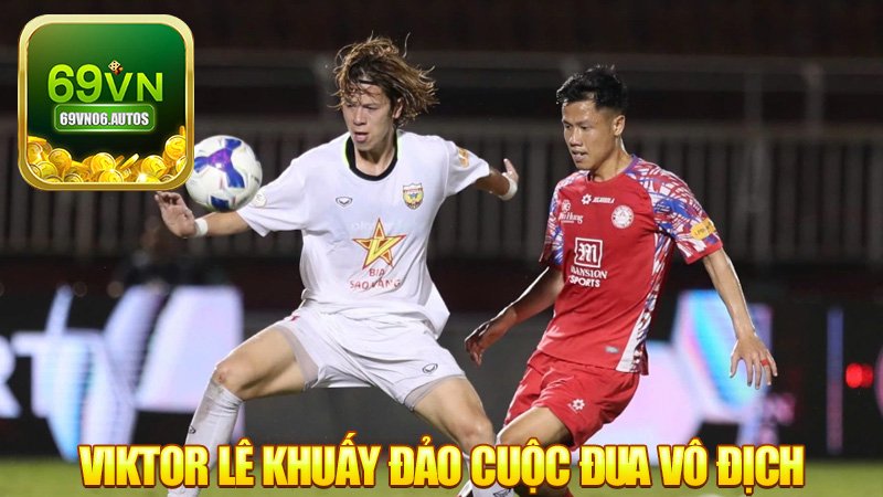 V-League 2024/2025: Viktor Lê Khuấy Đảo Cuộc Đua Vô Địch